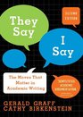 They Say / I Say The Moves that Matter in Academic Writing