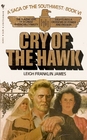 Cry of the Hawk A Saga of the Southwest Book VI