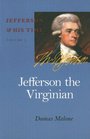 Jefferson the Virginian (Jefferson and His Time)