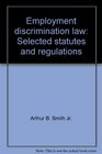 Employment discrimination law Selected statutes and regulations