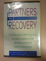 Partners in Recovery How Mates Lovers and Other Prosurvivors Can Learn to Support and Cope With Adult Survivors of Childhood Sexual Abuse