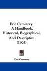 Erie Cemetery A Handbook Historical Biographical And Descriptive