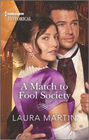A Match to Fool Society (Matchmade Marriages, Bk 3) (Harlequin Historical, No 1697)
