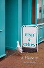 Fish and Chips A History