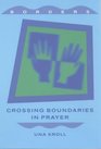 Crossing Boundaries in Prayer