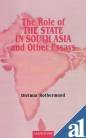 The Role of the State in South Asia and Other Essays