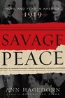 Savage Peace Hope and Fear in America 1919