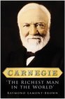 Carnegie The Richest Man in the World
