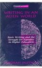 Writing in an Alien World Basic Writing and the Struggle for Equality in Higher Education