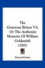 The Generous Briton V2 Or The Authentic Memoirs Of William Goldsmith