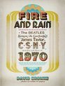 Fire and Rain The Beatles Simon and Garfunkel James Taylor CSNY and the Bittersweet Story of 1970