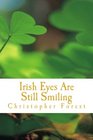 Irish Eyes Are Still Smiling Legends Lore and Trivia of St Patrick's Day