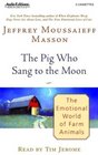 The Pig Who Sang to the Moon  The Emotional World of Farm Animals
