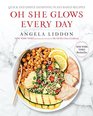 Oh She Glows Every Day Quick and Simply Satisfying Plantbased Recipes