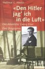 Den Hitler jag' ich in die Luft Der Attentater Georg Elser  eine Biographie