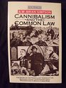 Cannibalism and the Common Law