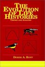 The Evolution of Life Histories Theory and Analysis