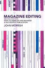 Magazine Editing How to Develop and Manage a Successful Publication