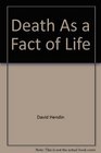 Death As a Fact of Life