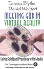 Meeting God in Virtual Reality Using Spiritual Practices With Media