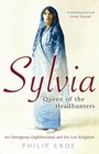 Sylvia Queen of the Headhunters An Outrageous Englishwoman and Her Lost Kingdom