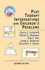 Play Therapy Interventions with Children's Problems Case Studies with DSMIVTR Diagnoses