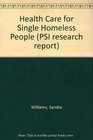 Health Care for Single Homeless People