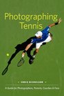 Photographing Tennis A Guide for Photographers Parents Coaches  Fans