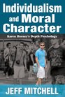 Individualism and Moral Character Karen Horney's Depth Psychology