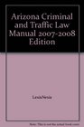 Arizona Criminal and Traffic Law Manual 20072008 Edition