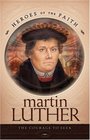 Martin Luther (Heroes of the Faith)