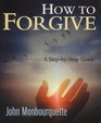 How to Forgive Forgive So You Can Heal Heal So You Can Forgive