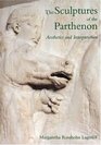 The Sculptures of the Parthenon  Aesthetics and Interpretation