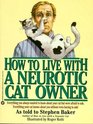 How to Live with a Neurotic Cat Owner