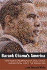 Barack Obama's America How New Conceptions of Race Family and Religion Ended the Reagan Era