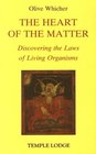 The Heart of the Matter Discovering the Laws of Living Organisms