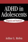 ADHD in Adolescents Diagnosis and Treatment