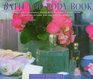 The Bath and Body Book Creating a Private Oasis With Natural Fragrances Scented Lotions and Decorative Effects