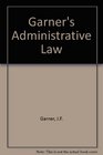 Garner's Administrative Law