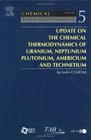 Update on the Chemical Thermodynamics of Uranium Neptunium Plutonium Americium and Technetium