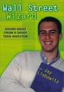Wall Street Wizard Sound Ideas from a Savvy Teen Investor