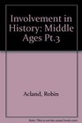 Involvement in History Middle Ages Pt3