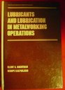 Lubricants and Lubrication in Metalworking Operations