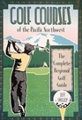 Golf Courses of the Pacific Northwest