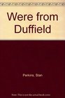 Were from Duffield