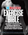 The Men's Fitness Exercise Bible 101 Best Workouts to Build Muscle Burn Fat and Sculpt Your Best Body Ever