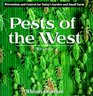 Pests of the West 2nd Edition Prevention and Control for Today's Garden and Small Farm