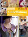 Complete Embellishing Techniques and Projects