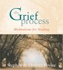 The Grief Process Meditations for Healing