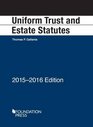 Uniform Trust and Estate Statutes 20152016 Edition